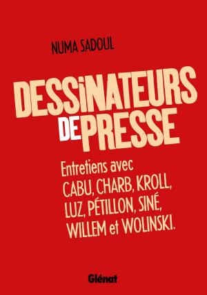 Cover of the book Dessinateurs de presse by Gilles Chaillet