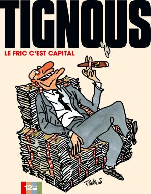 Cover of the book Le Fric c'est capital by Bruno Falba, Davide Fabbri