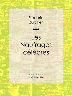Cover of the book Les Naufrages célèbres by C. van Straelen, Ligaran