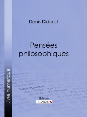 Cover of the book Pensées philosophiques by Pierre-Augustin Caron de Beaumarchais, Louis Moland, Ligaran