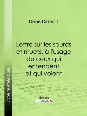 Cover of the book Lettre sur les sourds et muets, à l'usage de ceux qui entendent et qui voient by Mary Chris Escobar