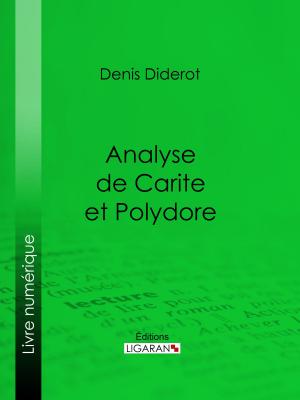 Cover of the book Analyse de Carite et Polydore by Prosper Mérimée, Marquis de Queux de Saint-Hilaire, Ligaran