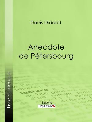 Cover of the book Anecdote de Pétersbourg by Ligaran, Denis Diderot