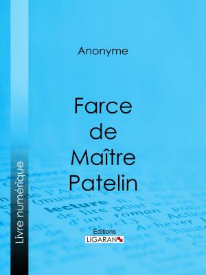 Cover of the book Farce de Maître Pierre Pathelin by Jules de Marthold, Ligaran