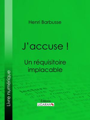 Cover of the book J'accuse ! by Emile Verhaeren, Ligaran