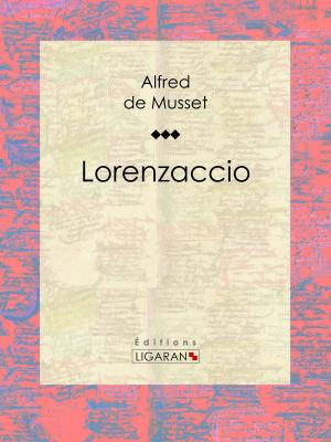 Cover of the book Lorenzaccio by Pierre Alexis de Ponson du Terrail, Ligaran