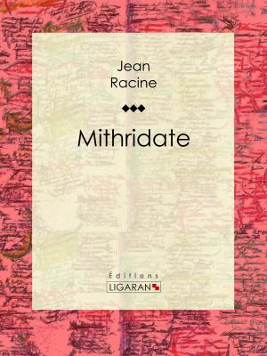 Cover of the book Mithridate by Eugène Labiche, Ligaran