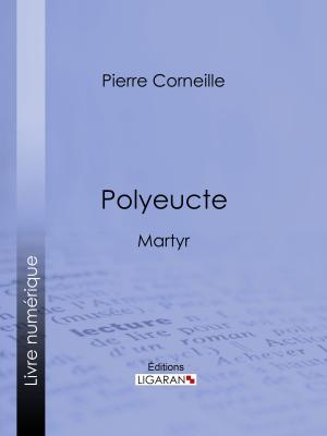 Cover of the book Polyeucte by Voltaire, Louis Moland, Ligaran