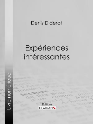 Cover of the book Expériences intéressantes by Ligaran, Denis Diderot