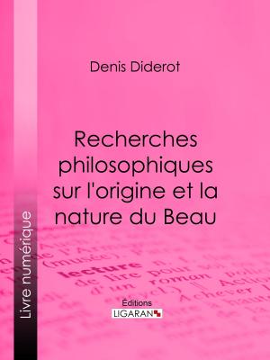 Cover of the book Recherches Philosophiques sur l'Origine et la Nature du Beau by Émile Augier, Ligaran