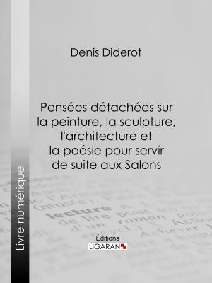 Book cover of Pensées détachées sur la Peinture, la Sculpture, l'Architecture et la poésie pour servir de suite aux Salons