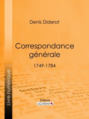 Cover of the book Correspondance Générale by Eugène Labiche, Ligaran