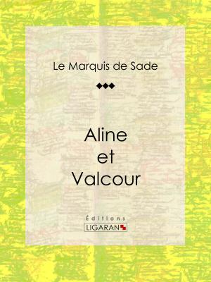 Cover of the book Aline et Valcour by Guy de Maupassant, Ligaran