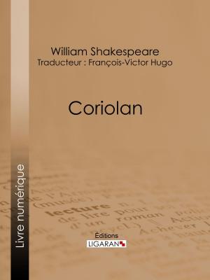 Cover of the book Coriolan by Voltaire, Louis Moland, Ligaran