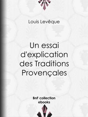 Cover of the book Un essai d'explication des Traditions Provençales by Eugène Labiche, Émile Augier