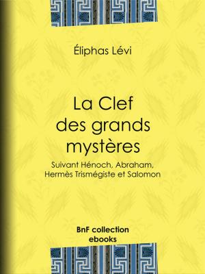 Cover of the book La Clef des grands mystères by Hippolyte Taine