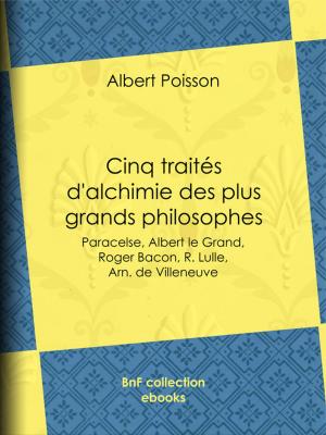 bigCover of the book Cinq traités d'alchimie des plus grands philosophes by 