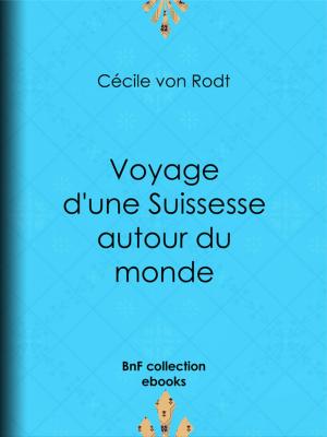 Cover of the book Voyage d'une Suissesse autour du monde by Eugène Verconsin