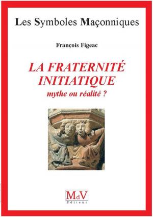 Cover of the book N.23 La fraternité initiatique : mythe ou réalité ? by Jean Hover