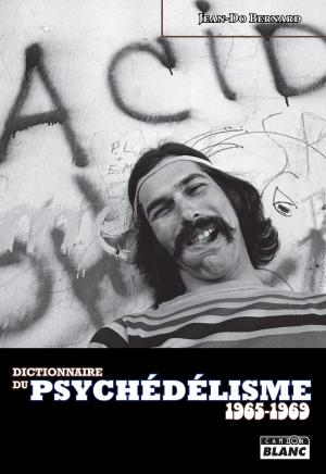 Cover of the book Dictionnaire du psychédélisme by Esychia Pneuma