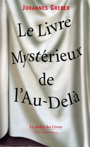 Cover of the book Le Livre Mystérieux de l'Au-Delà by Melvin Morse