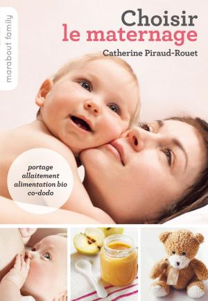 Cover of the book Choisir le maternage by Ludovic Pinton, David Lortholary, Blaise Matuidi