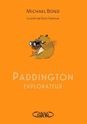 Cover of the book Paddington Explorateur by Jennifer Lynch