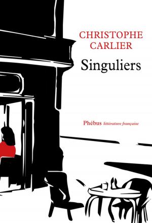 Cover of the book Singuliers by Bernard Ollivier, Bénédicte Flatet