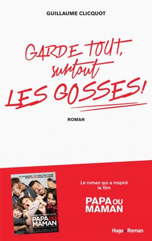 Cover of the book Garde tout, surtout les gosses ! by Emma Chase