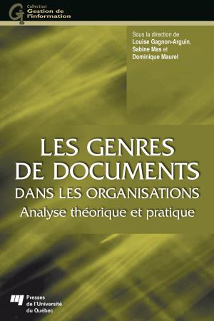 Cover of the book Les genres de documents dans les organisations by Manon Théolis, Nathalie Bigras, Desrochers Mireille, Liesette Brunson, Mario Régis, Pierre Prévost