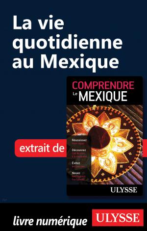 Cover of the book La vie quotidienne au Mexique by Siham Jamaa