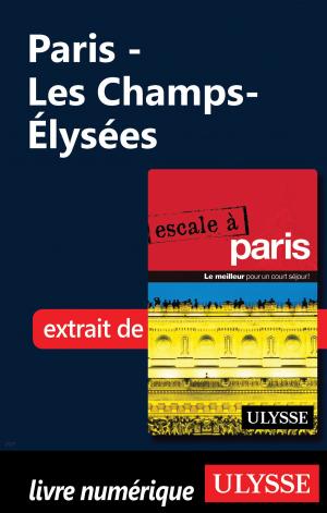 Cover of the book Paris - Les Champs-Élysées by Collectif Ulysse, Collectif