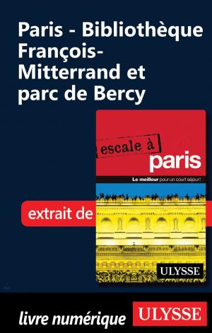 Cover of the book Paris - Bibliothèque François-Mitterrand et parc de Bercy by Collectif Ulysse