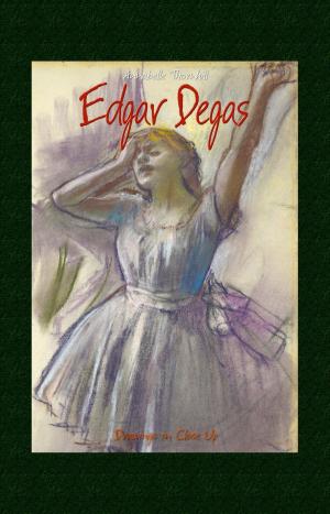 Cover of Edgar Degas: Drawings in Close Up