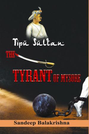 Cover of the book TipuSultan- The Tyrant of Mysore by Hershey Harry Friedman