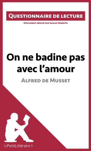 Cover of the book On ne badine pas avec l'amour d'Alfred de Musset by Elena Pinaud, lePetitLittéraire.fr