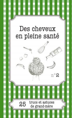 Cover of the book Des cheveux en pleine santé by Cécile Pirou