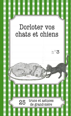 Cover of the book Dorloter vos chats et chiens by Dites-le avec une blague !
