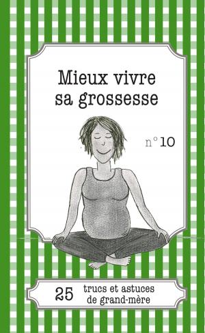 Cover of the book Mieux vivre sa grossesse by Dites-le avec une blague !