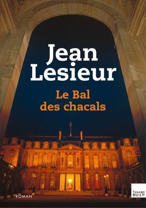 Cover of the book Le Bal des Chacals by Marie d' Auzon