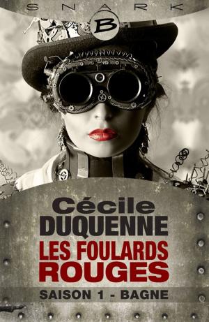 Cover of the book Bagne - Les Foulards rouges - Saison 1 by Éric Nieudan
