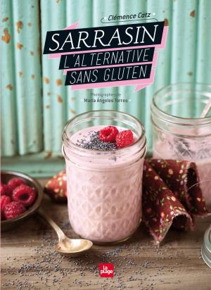 Cover of the book Sarrasin l'alternative sans gluten by Chef Alain Braux