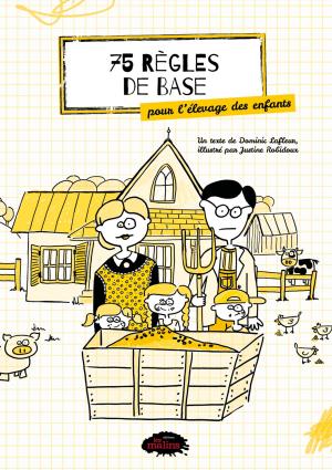 Cover of the book 75 règles de base pour l'élevage des enfants by Marie Potvin
