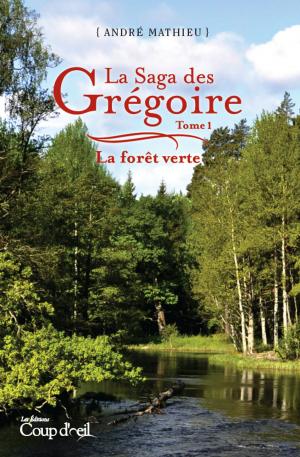 Cover of the book La saga des Grégoire T1 by Micheline Dalpé