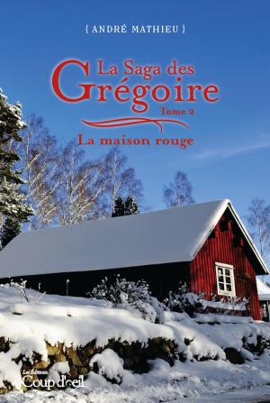 Cover of the book La saga des Grégoire T2 by Claire Pontbriand