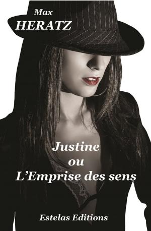 Book cover of Justine ou l'Emprise des Sens