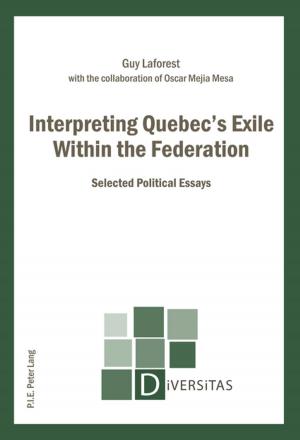 Cover of the book Interpreting Quebecs Exile Within the Federation by Hubertus R. Drobner