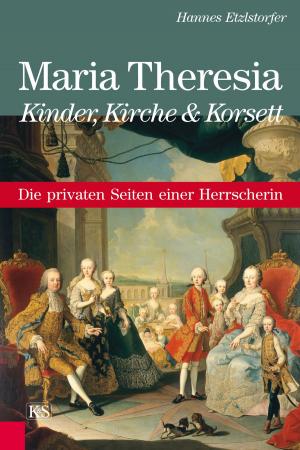 Book cover of Maria Theresia - Kinder, Kirche und Korsett