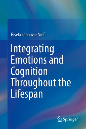 Book cover of Integrating Emotions and Cognition Throughout the Lifespan