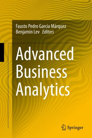 Cover of the book Advanced Business Analytics by Denise J. Larsen, Andrew J. Howell